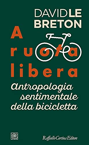 Cover of A ruota libera: Antropologia sentimentale della bicicletta