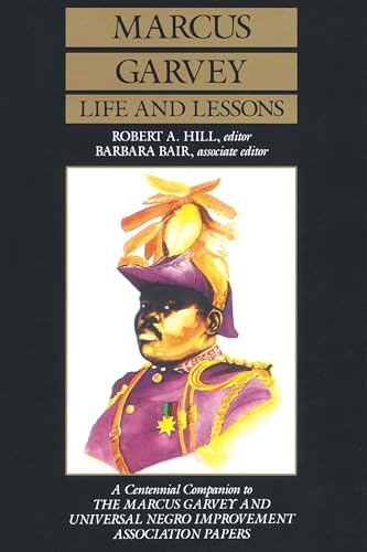 Marcus Garvey Life and Lessons: A Centennial Companion to the Marcus Garvey and Universal Negro Improvement Association Papers