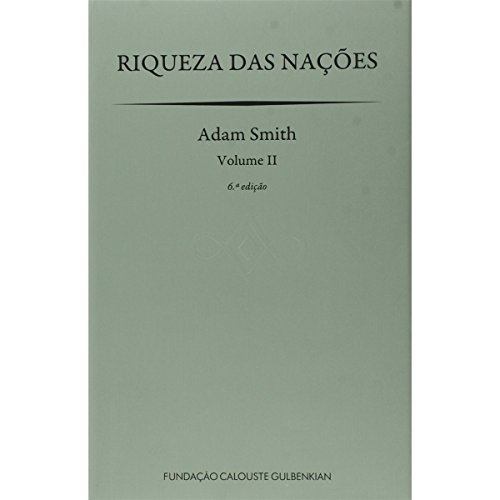 Inquerito Sobre a Natureza e as Causas da Riqueza das Nacoes - Volume II