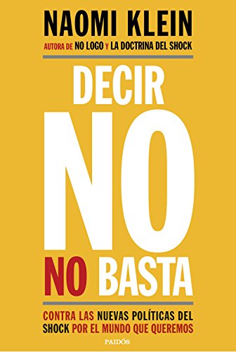 Cover of Decir no no basta: Contra las nuevas politicas del shock por el mundo que queremos