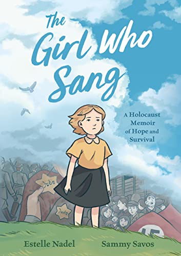 Cover of The Girl Who Sang: A Holocaust Memoir of Hope and Survival