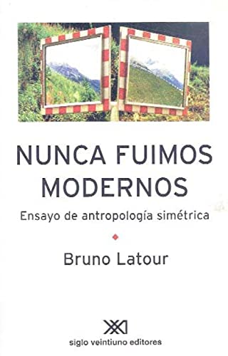Cover of Nunca fuimos modernos: Ensayo de antropologia simetrica