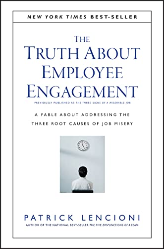 Cover of The Truth About Employee Engagement: A Fable About Addressing the Three Root Causes of Job Misery