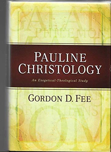 Pauline Christology: An Exegetical-Theological Study