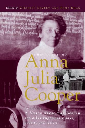 Voice of Anna Julia Cooper: Including A Voice From the South and Other Important Essays, Papers, and Letters