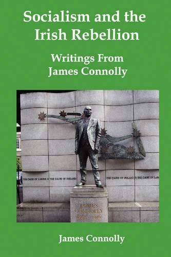 Socialism and the Irish Rebellion: Writings from James Connolly