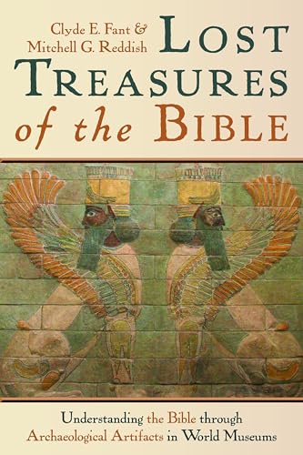 Cover of Lost Treasures of the Bible: Understanding the Bible through Archaeological Artifacts in World Museums