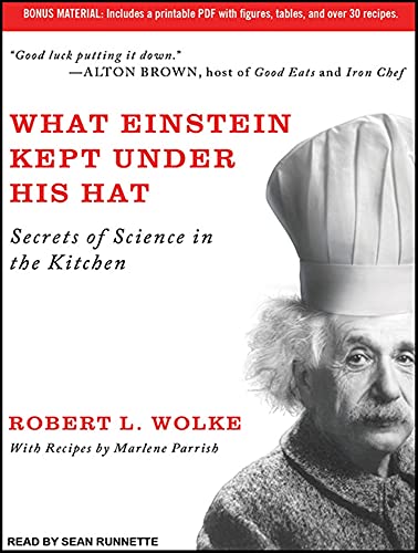 What Einstein Kept Under His Hat: Secrets of Science in the Kitchen