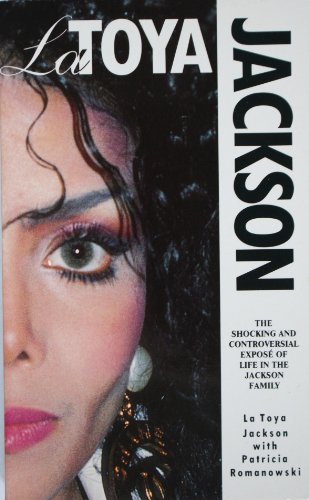 LaToya Jackson: The Shocking and Controversial Expose of Life in the Jackson Family