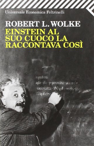 Einstein al suo cuoco la raccontava cosi