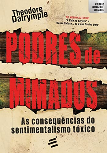 Podres de Mimados: As Consequencias do Sentimentalismo Toxico