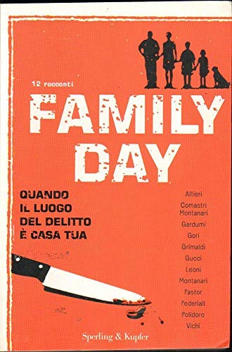 Family day: Quando il luogo del delitto e casa tua
