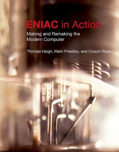 ENIAC in Action: Making and Remaking the Modern Computer
