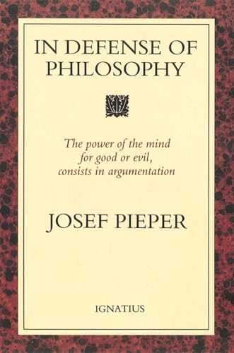 Cover of In Defense of Philosophy: The Power of the Mind for Good or Evil, Consists in Argumentation