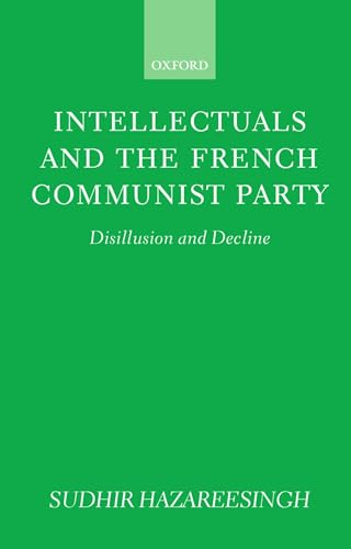 Cover of Intellectuals and the French Communist Party: Disillusion and Decline
