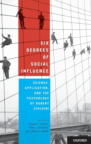 Cover of Six Degrees of Social Influence: Science, Application, and the Psychology of Robert Cialdini