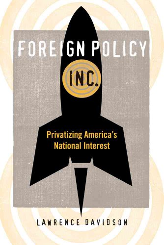 Cover of Foreign Policy, Inc.: Privatizing America's National Interest