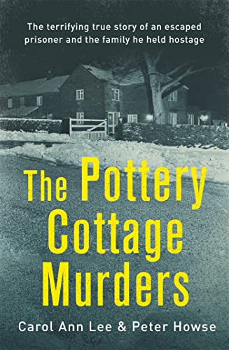 Cover of The Pottery Cottage Murders: The terrifying true story of an escaped prisoner and the family he held hostage