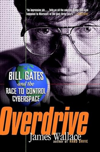 Overdrive: Bill Gates and the Race to Control Cyberspace