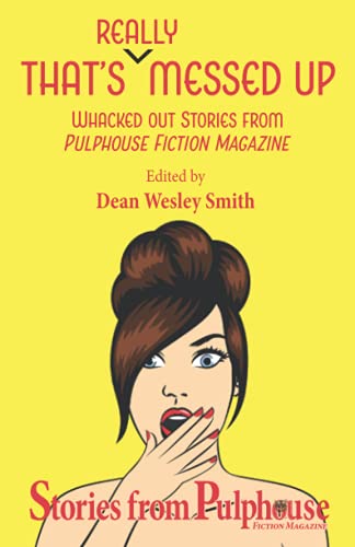 Cover of That's Really Messed Up: Whacked Out Stories from Pulphouse Fiction Magazine