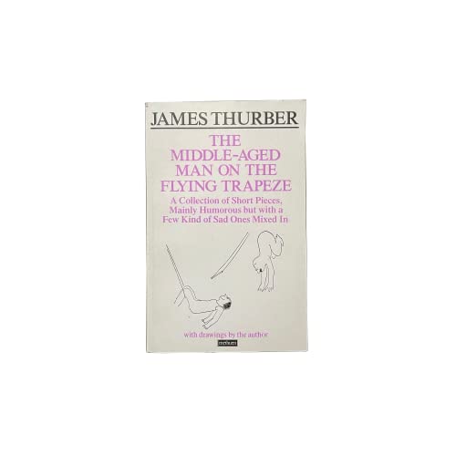 Cover of The Middle-aged Man on the Flying Trapeze