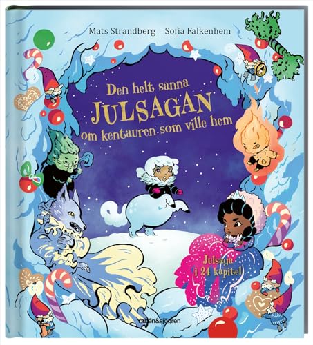 Cover of Den helt sanna julsagan om kentauren som ville hem