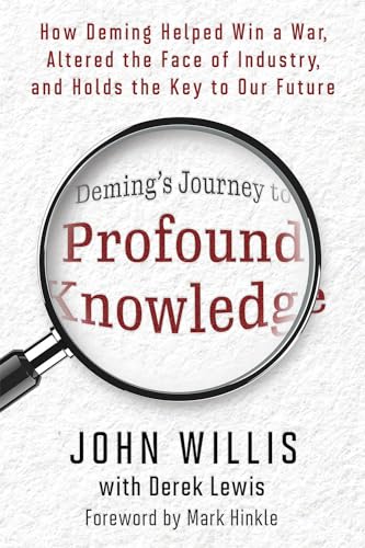 Cover of A Journey to Profound Knowledge: How Deming Discovered the System That Shapes Our World and How It Will Shape Our Future
