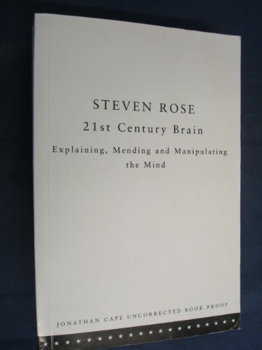 The 21st Century Brain: Explaining, Mending & Manipulating the Mind