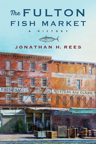 Cover of The Fulton Fish Market: A History