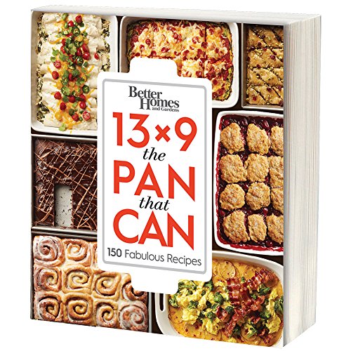 13x9 The Pan That Can: 150 Fabulous Recipes