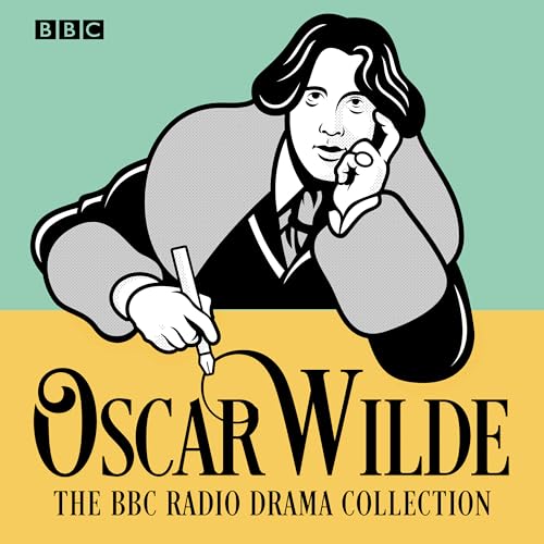 Cover of Oscar Wilde: The BBC Radio Drama Collection