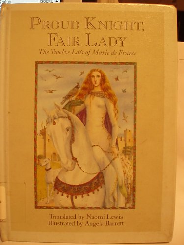 Cover of Proud Knight, Fair Lady: The Twelve Lais of Marie de France
