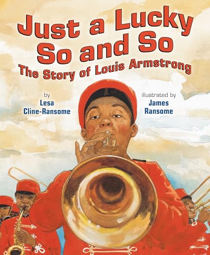 Cover of Just a Lucky So and So: The Story of Louis Armstrong