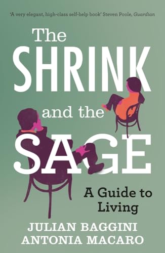 The Shrink and the Sage: A Guide to Modern Dilemmas