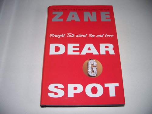 Zane's Dear G-Spot: Straight Talk About Sex and Love