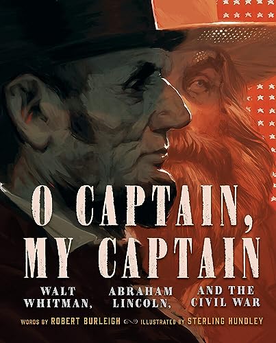 Cover of O Captain, My Captain: Walt Whitman, Abraham Lincoln, and the Civil War