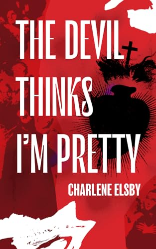 Cover of The Devil Thinks I'm Pretty