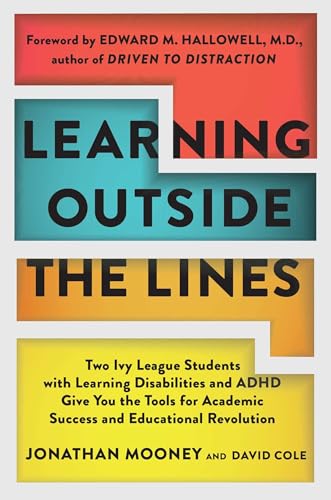 Cover of Learning Outside The Lines : Two Ivy League Students With Learning Disabilities And ADHD Give You The Tools For Academic Success and Educational Revolution