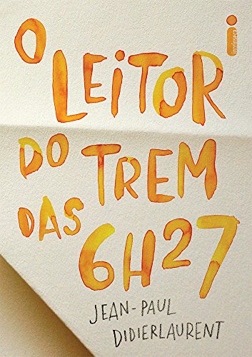 Cover of O Leitor do Trem das 6h27