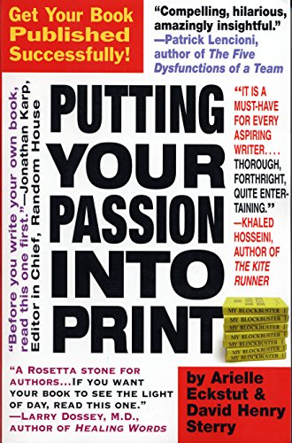 Putting Your Passion Into Print: Get Your Book Published Successfully!