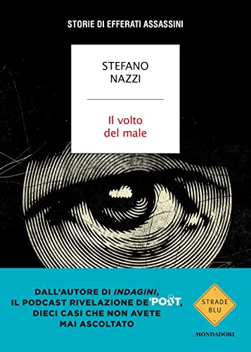 Il volto del male: Storie di efferati assassini