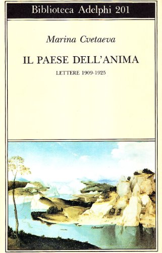 Il paese dell'anima. Lettere 1909-1925