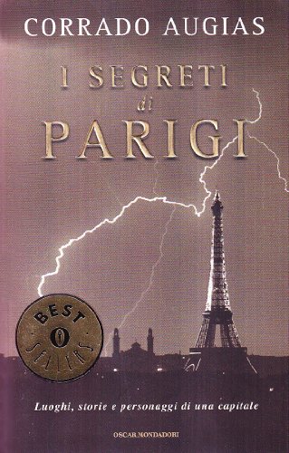 I segreti di Parigi: Luoghi, storie e personaggi di una capitale