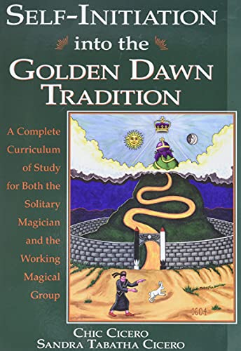 Cover of Self-Initiation Into the Golden Dawn Tradition: A Complete Curriculum of Study for Both the Solitary Magician and the Working Magical Group