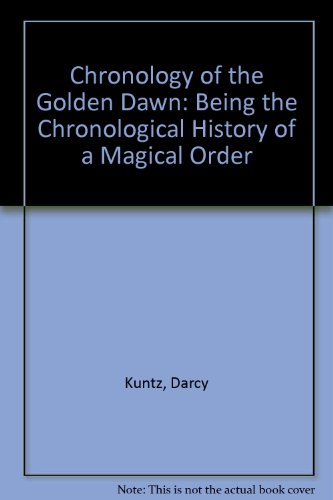 Cover of The Chronology of the Golden Dawn: Being the Chronological History of a Magical Order