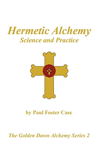 Hermetic Alchemy: Science and Practice