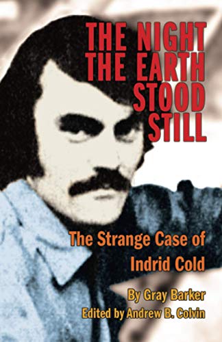 The Night the Earth Stood Still: The Strange Case of Indrid Cold