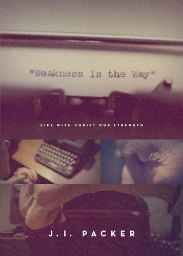 Cover of Weakness Is the Way: Life with Christ Our Strength