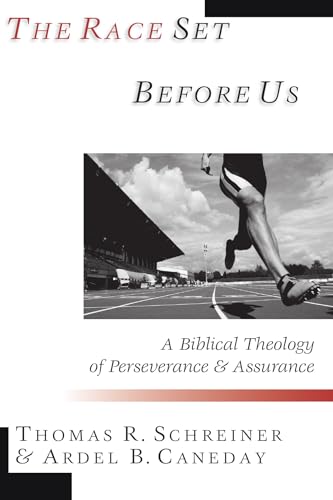 Cover of The Race Set Before Us: A Biblical Theology of Perseverance Assurance