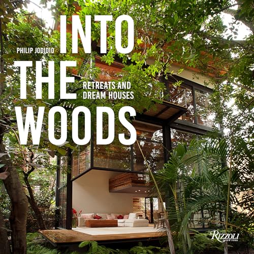 Cover of Into the Woods: Retreats and Dream Houses